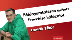 Minden sarkon van pólónyomtatós bolt. Ő mégis franchise-t épített