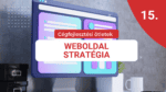 Cégfejlesztési ötlet 15.: Weboldal stratégia, weboldal marketing