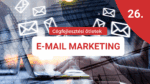 Cégfejlesztési ötlet 26.: E-mail, hírlevél marketing stratégia. A lista aranyat ér