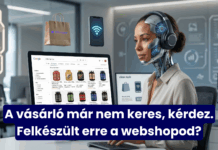 A vásárló már nem keres, kérdez. Felkészült erre a webshopod?